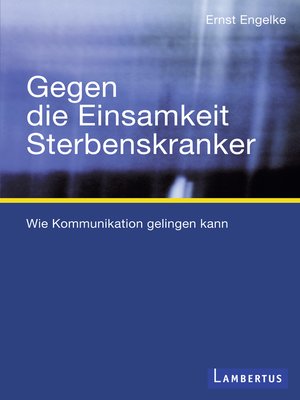 cover image of Gegen die Einsamkeit Sterbenskranker